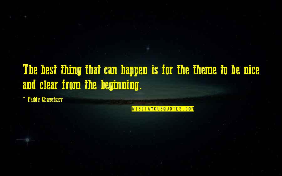 International Red Cross Quotes By Paddy Chayefsky: The best thing that can happen is for