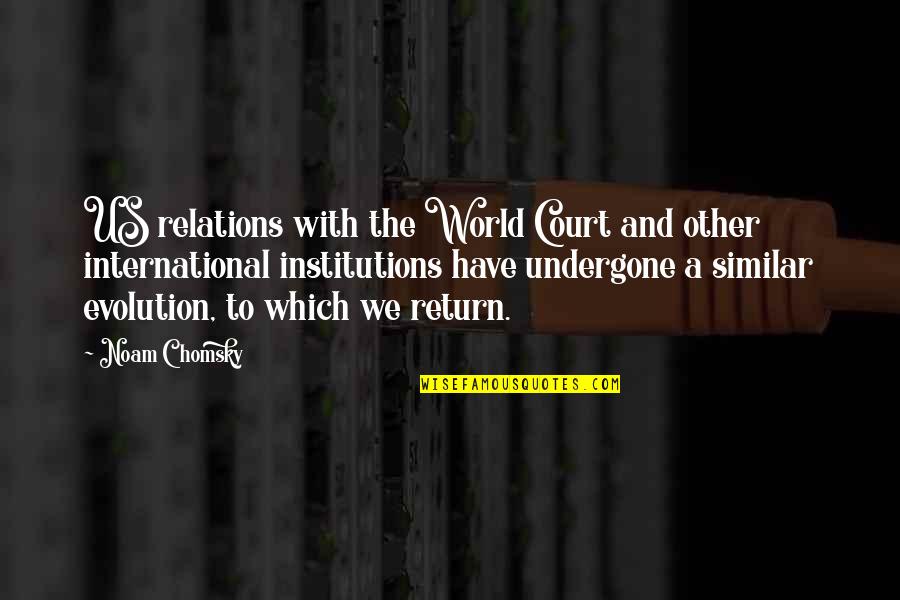 International Relations Quotes By Noam Chomsky: US relations with the World Court and other