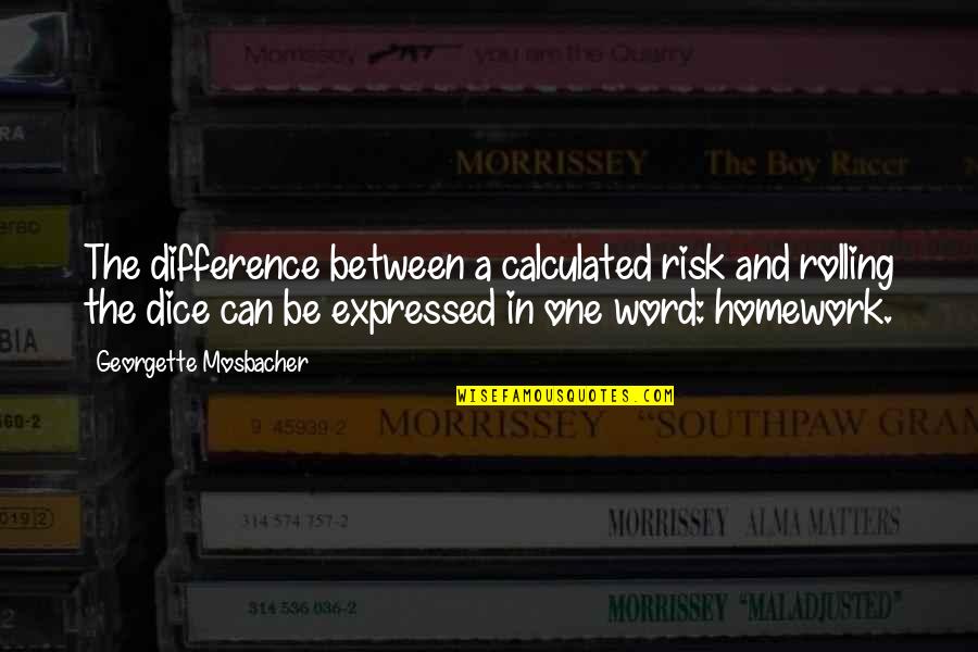 International Relationsonal Quotes By Georgette Mosbacher: The difference between a calculated risk and rolling