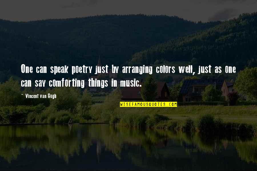 International Women's Day 2013 Quotes By Vincent Van Gogh: One can speak poetry just by arranging colors