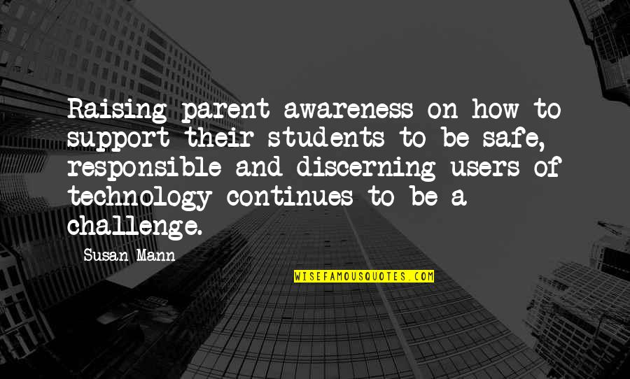 Internet And Society Quotes By Susan Mann: Raising parent awareness on how to support their