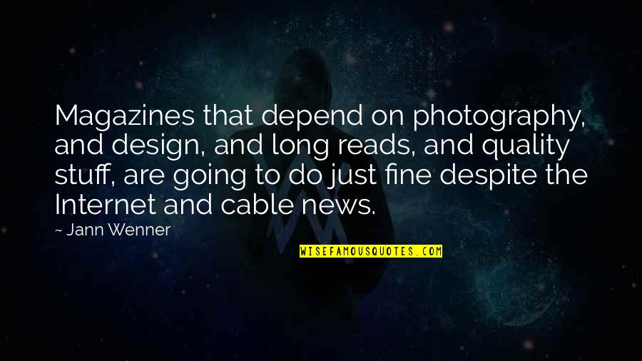 Internet Cable Quotes By Jann Wenner: Magazines that depend on photography, and design, and