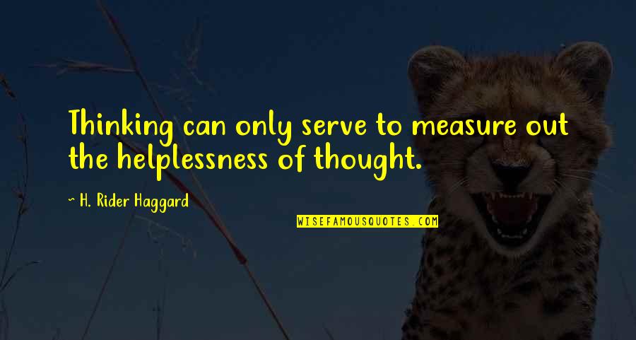 Internet Car Price Quotes By H. Rider Haggard: Thinking can only serve to measure out the Internet Car Price Quotes By H. Rider Haggard: Thinking can only serve to measure out the