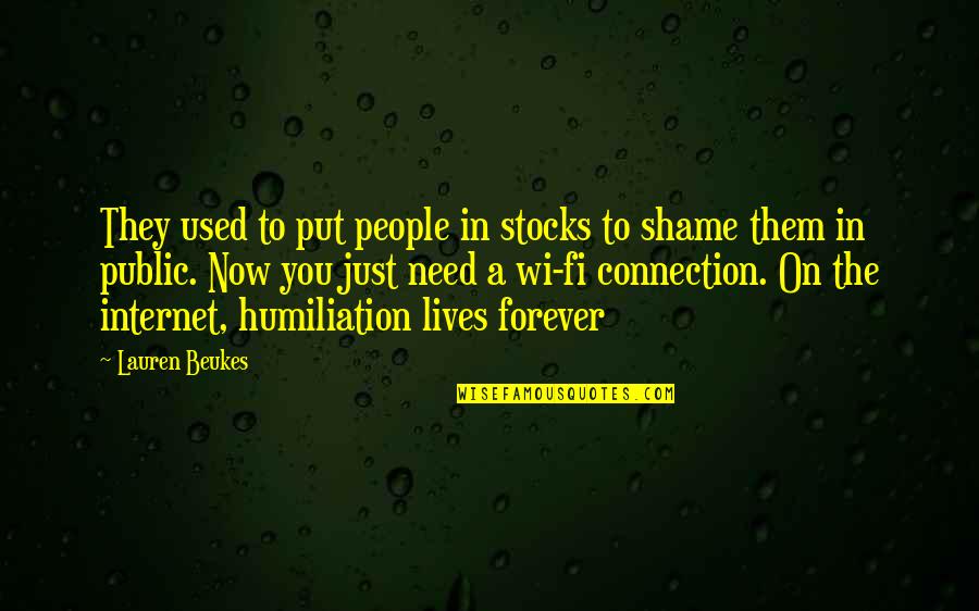 Internet Connection Quotes By Lauren Beukes: They used to put people in stocks to