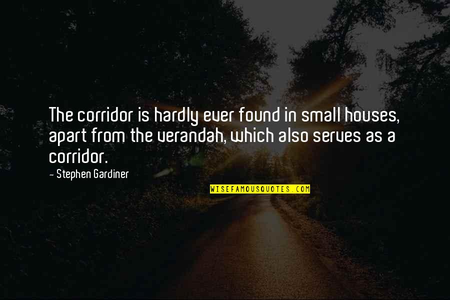 Internet Misinformation Quotes By Stephen Gardiner: The corridor is hardly ever found in small