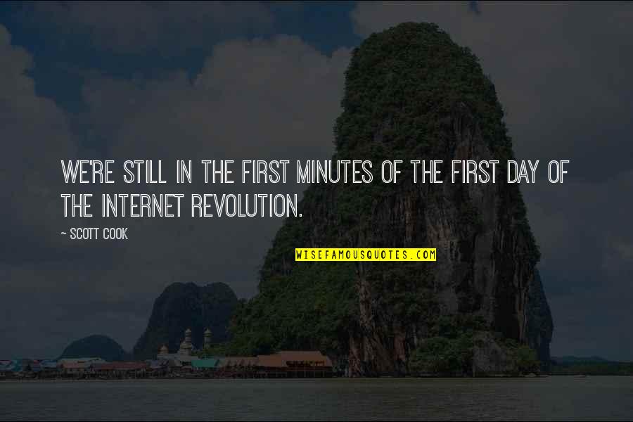 Internet Quotes By Scott Cook: We're still in the first minutes of the