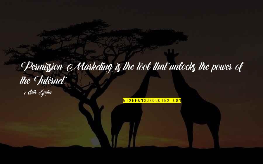 Internet Quotes By Seth Godin: Permission Marketing is the tool that unlocks the