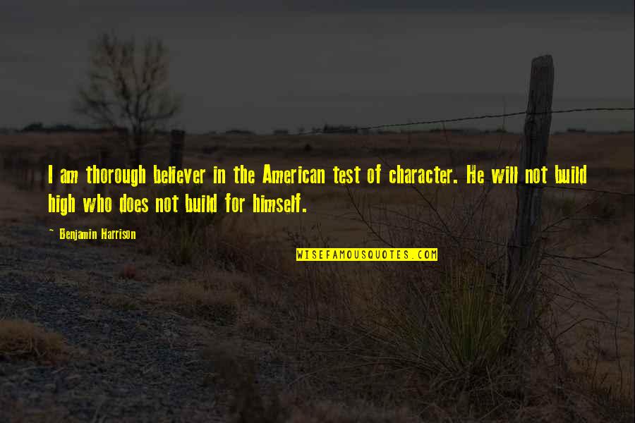 Internet Radio Quotes By Benjamin Harrison: I am thorough believer in the American test