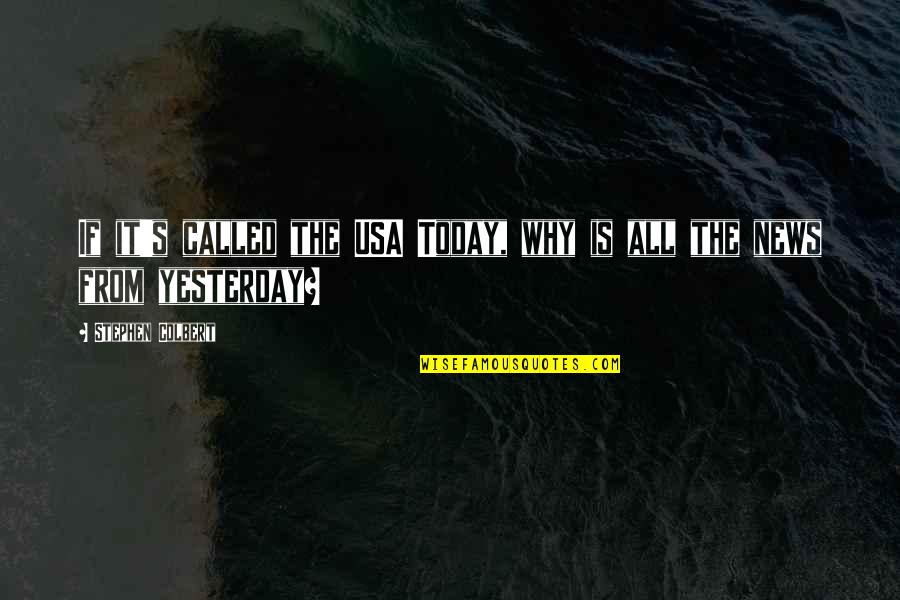Internet Slang Quotes By Stephen Colbert: If it's called the USA Today, why is