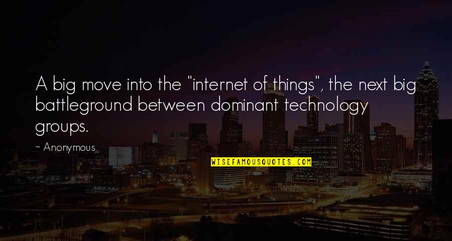 Internet Technology Quotes By Anonymous: A big move into the "internet of things",
