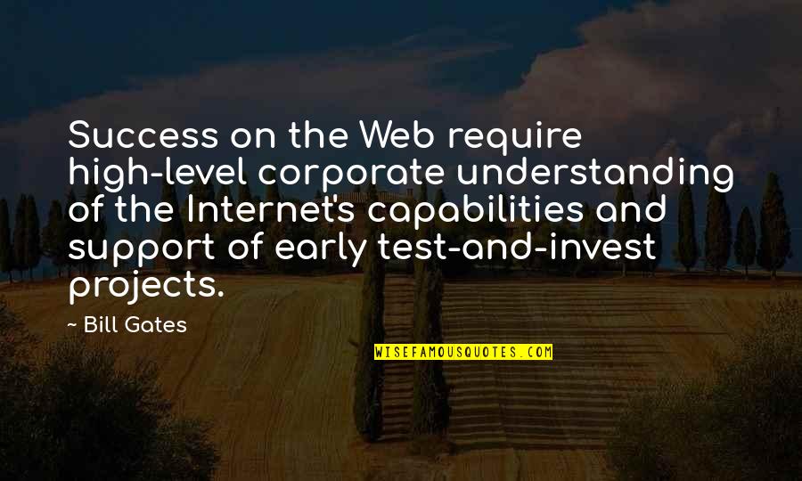 Internet Test Quotes By Bill Gates: Success on the Web require high-level corporate understanding