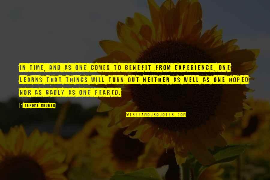 Internet User Quotes By Jerome Bruner: In time, and as one comes to benefit Internet User Quotes By Jerome Bruner: In time, and as one comes to benefit
