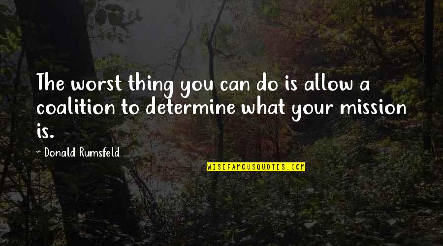 Internet Wifi Quotes By Donald Rumsfeld: The worst thing you can do is allow Internet Wifi Quotes By Donald Rumsfeld: The worst thing you can do is allow
