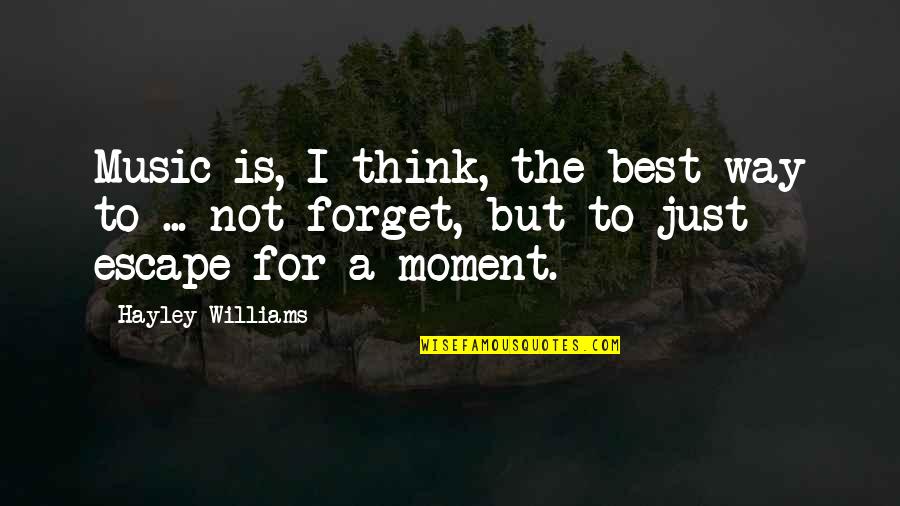 Internicola Coaching Quotes By Hayley Williams: Music is, I think, the best way to