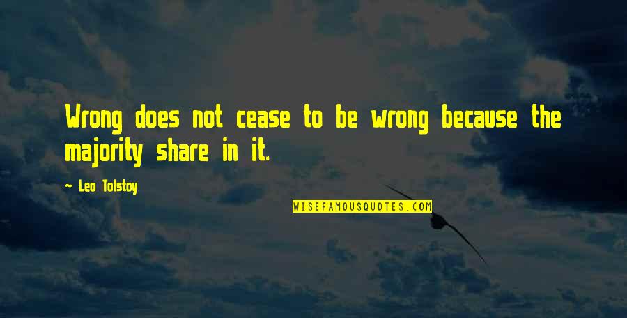 Interoperable Architecture Quotes By Leo Tolstoy: Wrong does not cease to be wrong because
