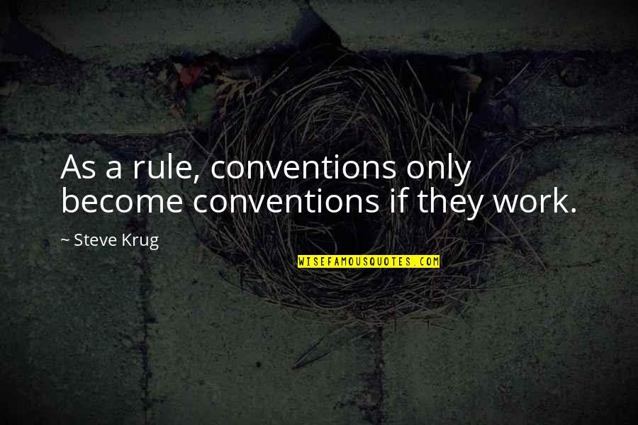 Interpelando Quotes By Steve Krug: As a rule, conventions only become conventions if