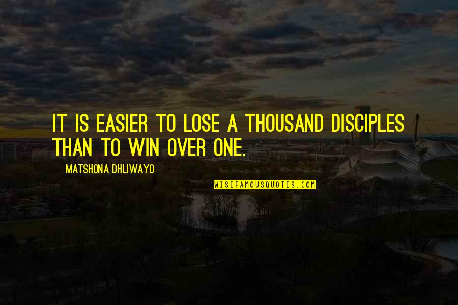 Interpenetration In 2d Quotes By Matshona Dhliwayo: It is easier to lose a thousand disciples Interpenetration In 2d Quotes By Matshona Dhliwayo: It is easier to lose a thousand disciples