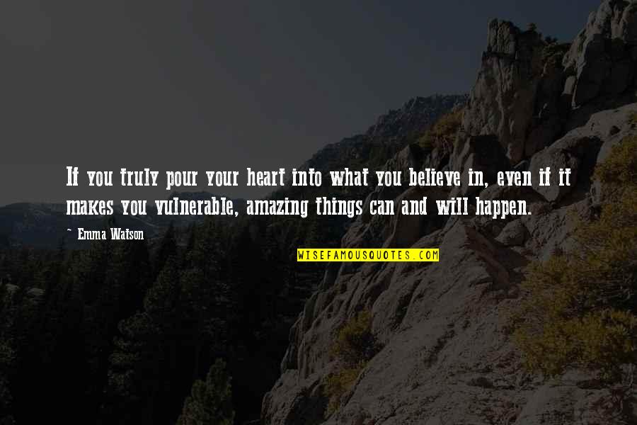Interpret Critical Lens Quotes By Emma Watson: If you truly pour your heart into what