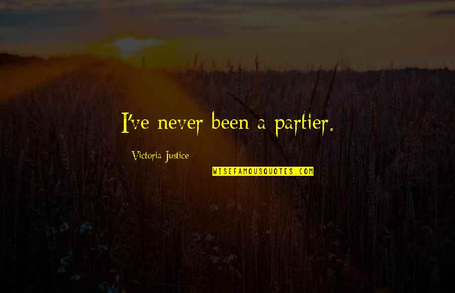 Interpret Macbeth Quotes By Victoria Justice: I've never been a partier.