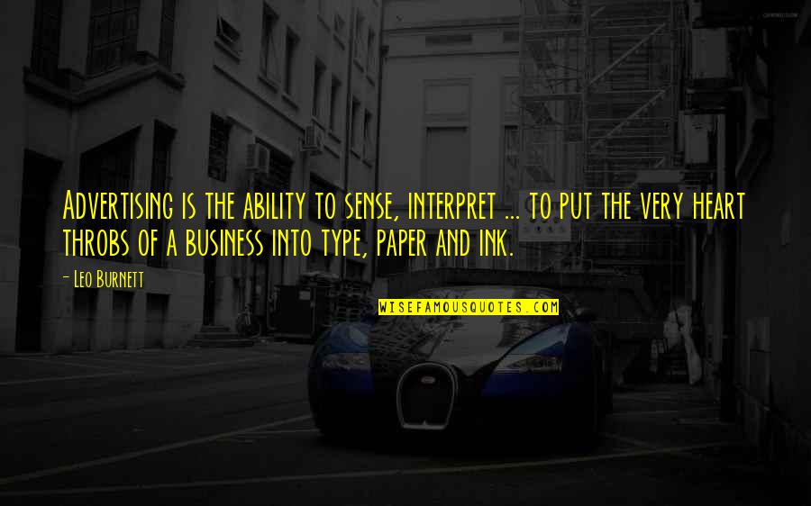 Interpret Quotes By Leo Burnett: Advertising is the ability to sense, interpret ...