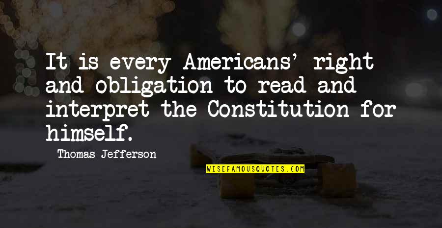 Interpret Quotes By Thomas Jefferson: It is every Americans' right and obligation to