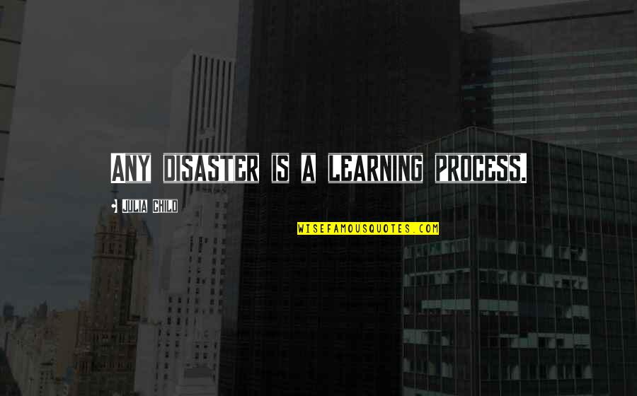 Interpretaciones De La Quotes By Julia Child: Any disaster is a learning process. Interpretaciones De La Quotes By Julia Child: Any disaster is a learning process.