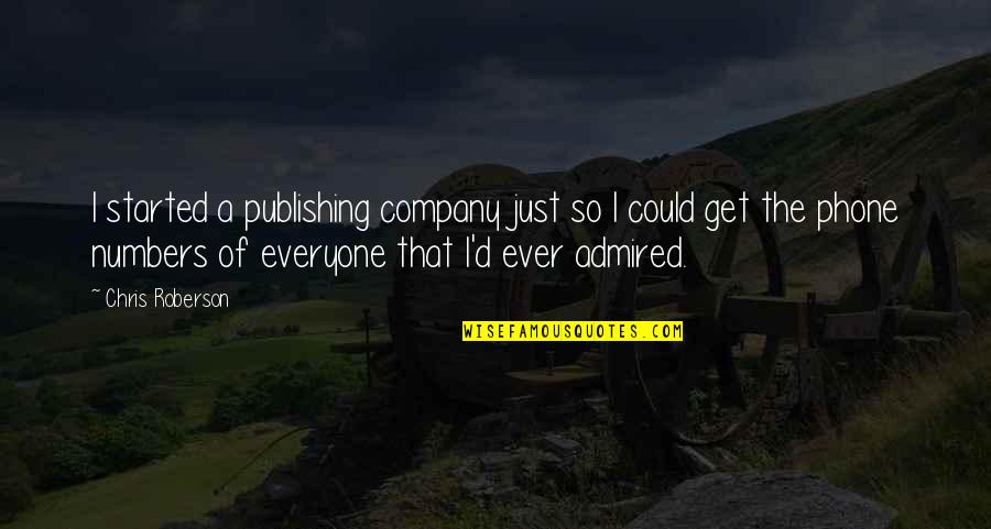 Interpreters Guild Quotes By Chris Roberson: I started a publishing company just so I Interpreters Guild Quotes By Chris Roberson: I started a publishing company just so I