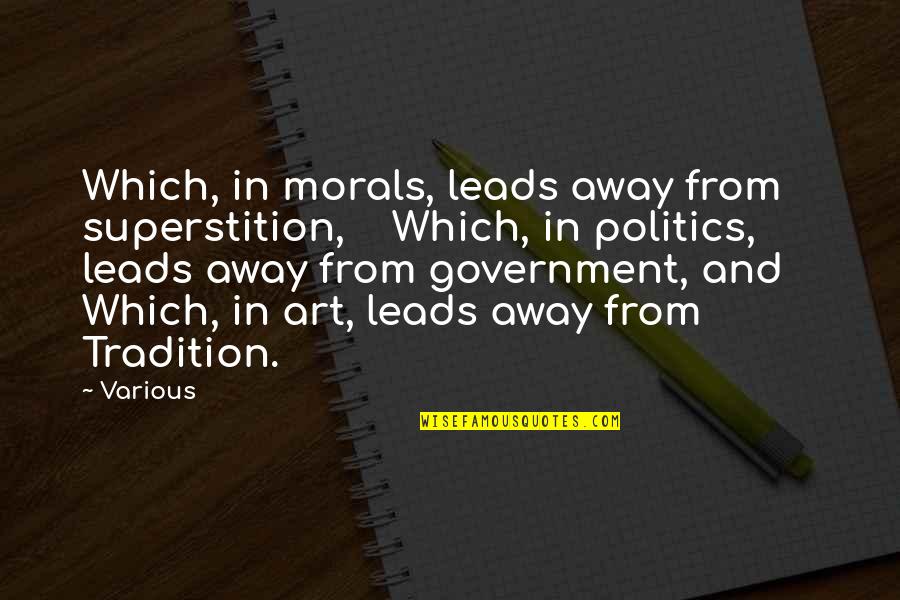 Interpsychological Quotes By Various: Which, in morals, leads away from superstition, Which, Interpsychological Quotes By Various: Which, in morals, leads away from superstition, Which,