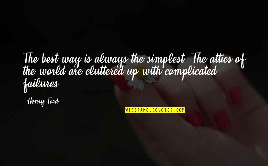 Interpuesto Volvere Quotes By Henry Ford: The best way is always the simplest. The