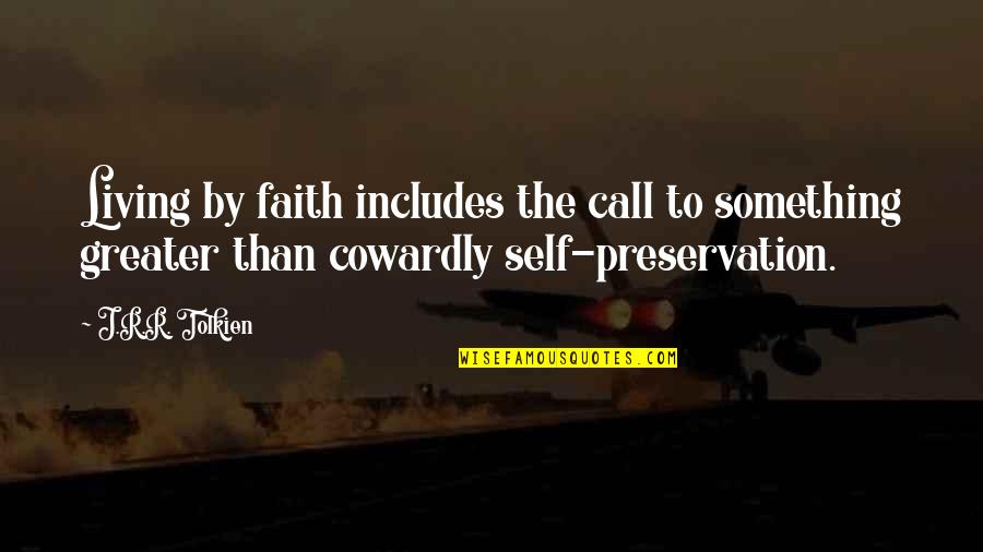 Interracial Relationship Quotes By J.R.R. Tolkien: Living by faith includes the call to something Interracial Relationship Quotes By J.R.R. Tolkien: Living by faith includes the call to something