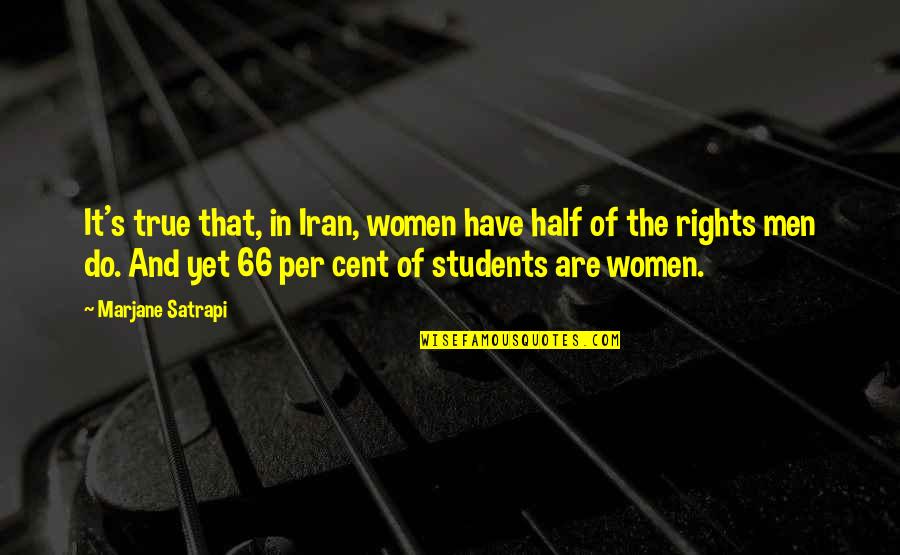 Interracial Relationships Quotes By Marjane Satrapi: It's true that, in Iran, women have half Interracial Relationships Quotes By Marjane Satrapi: It's true that, in Iran, women have half