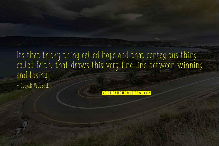 Interrelation Quotes By Deepak Vidyarthi: Its that tricky thing called hope and that