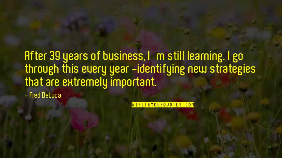 Interrogante Quotes By Fred DeLuca: After 39 years of business, I'm still learning. Interrogante Quotes By Fred DeLuca: After 39 years of business, I'm still learning.