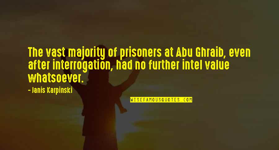 Interrogation Quotes By Janis Karpinski: The vast majority of prisoners at Abu Ghraib,