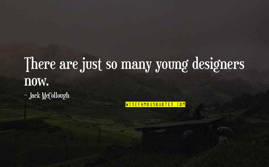 Interrumpir El Quotes By Jack McCollough: There are just so many young designers now.
