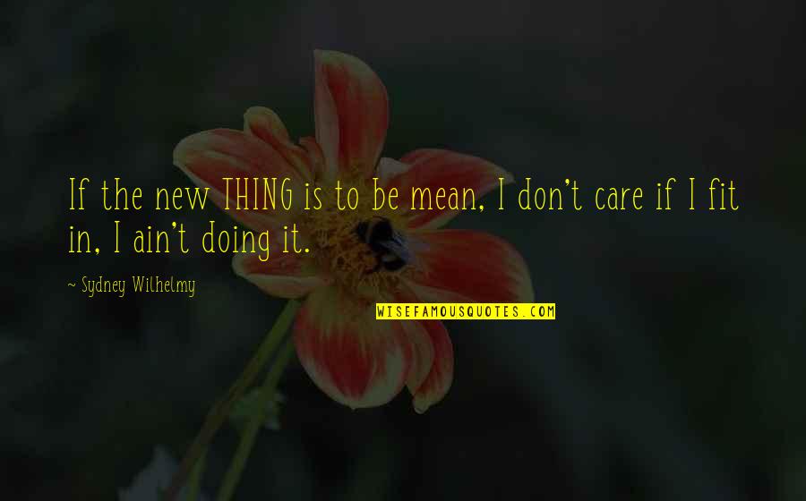 Interrumpir Ingles Quotes By Sydney Wilhelmy: If the new THING is to be mean,