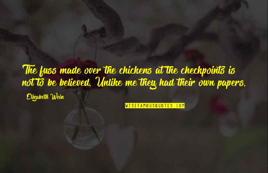 Interruptions And Interjections Quotes By Elizabeth Wein: The fuss made over the chickens at the