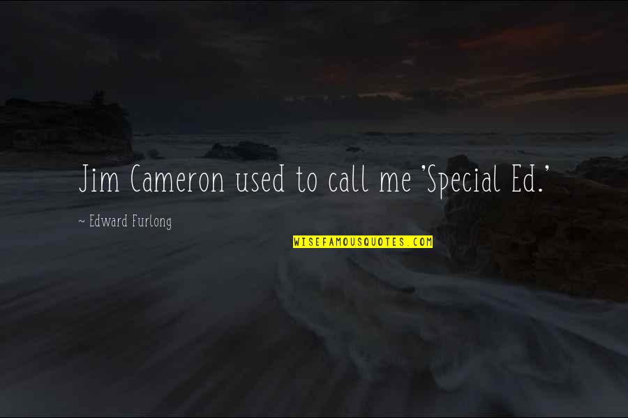 Intersecciones Civil 3d Quotes By Edward Furlong: Jim Cameron used to call me 'Special Ed.' Intersecciones Civil 3d Quotes By Edward Furlong: Jim Cameron used to call me 'Special Ed.'