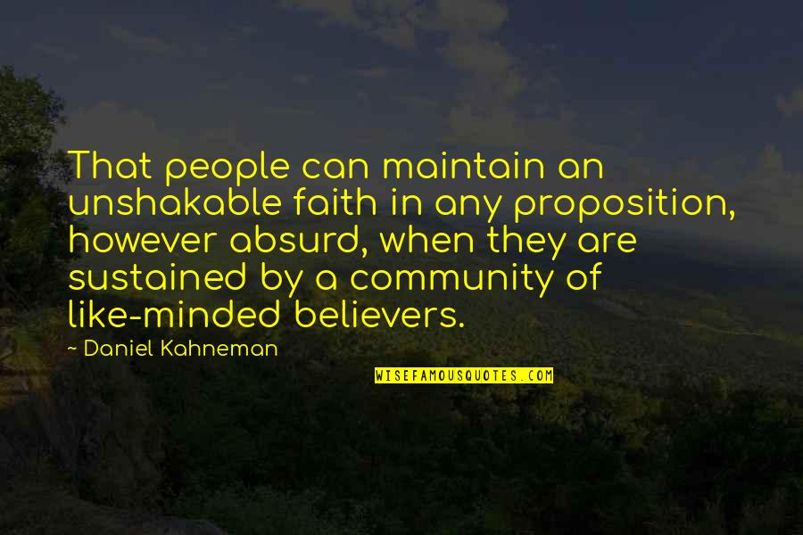 Intersession Biblical Quotes By Daniel Kahneman: That people can maintain an unshakable faith in Intersession Biblical Quotes By Daniel Kahneman: That people can maintain an unshakable faith in