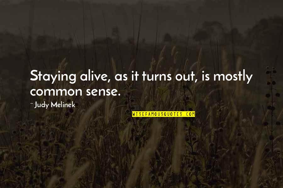 Intersperse Sentence Quotes By Judy Melinek: Staying alive, as it turns out, is mostly Intersperse Sentence Quotes By Judy Melinek: Staying alive, as it turns out, is mostly