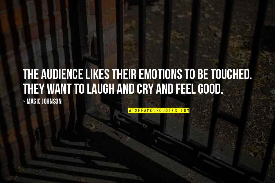 Intersperse Sentence Quotes By Magic Johnson: The audience likes their emotions to be touched. Intersperse Sentence Quotes By Magic Johnson: The audience likes their emotions to be touched.