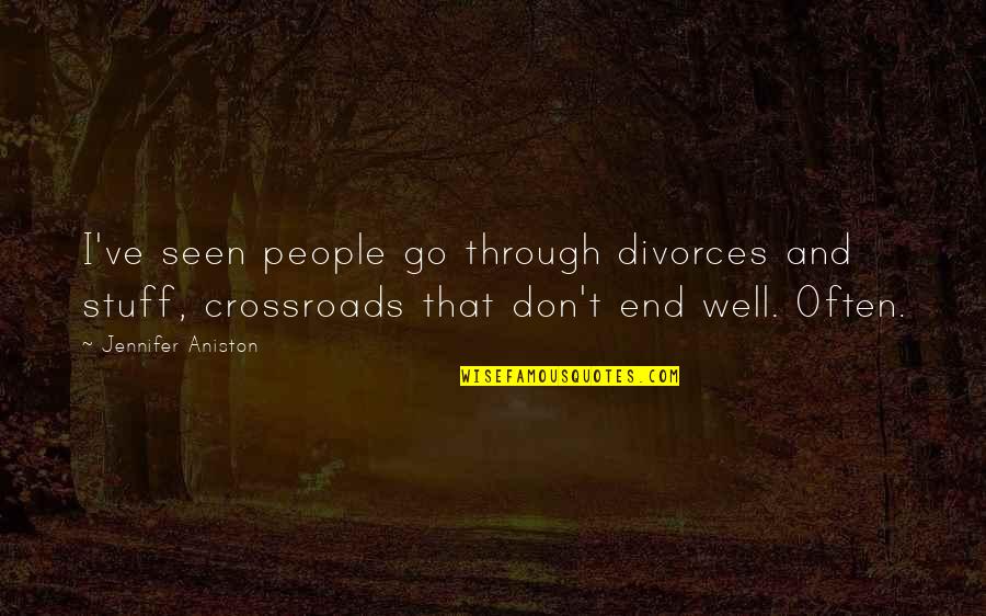 Intertalent Quotes By Jennifer Aniston: I've seen people go through divorces and stuff,