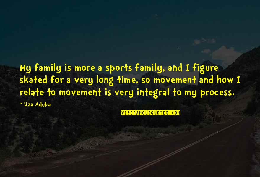 Intertribal Quotes By Uzo Aduba: My family is more a sports family, and