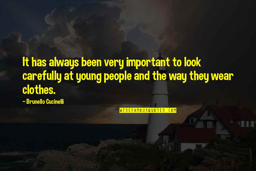Intertwined Love Quotes By Brunello Cucinelli: It has always been very important to look Intertwined Love Quotes By Brunello Cucinelli: It has always been very important to look