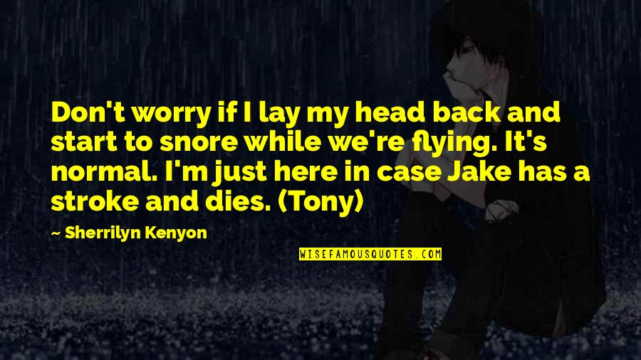 Intertwining Wedding Quotes By Sherrilyn Kenyon: Don't worry if I lay my head back Intertwining Wedding Quotes By Sherrilyn Kenyon: Don't worry if I lay my head back
