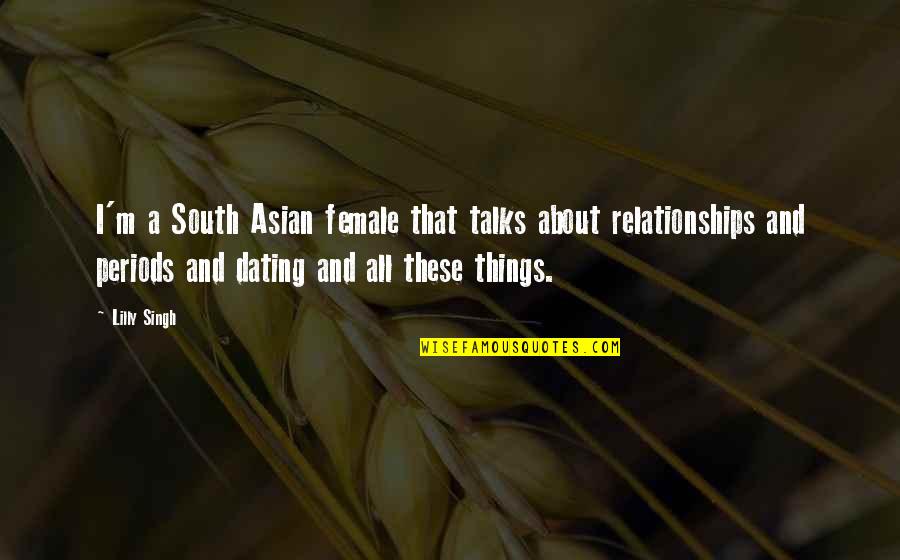 Intervala Pa Quotes By Lilly Singh: I'm a South Asian female that talks about Intervala Pa Quotes By Lilly Singh: I'm a South Asian female that talks about