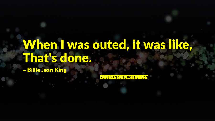 Intervallo Cotton Quotes By Billie Jean King: When I was outed, it was like, That's