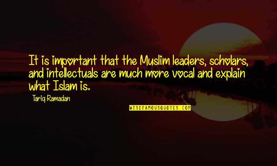 Intervenciones Adhd Quotes By Tariq Ramadan: It is important that the Muslim leaders, scholars,