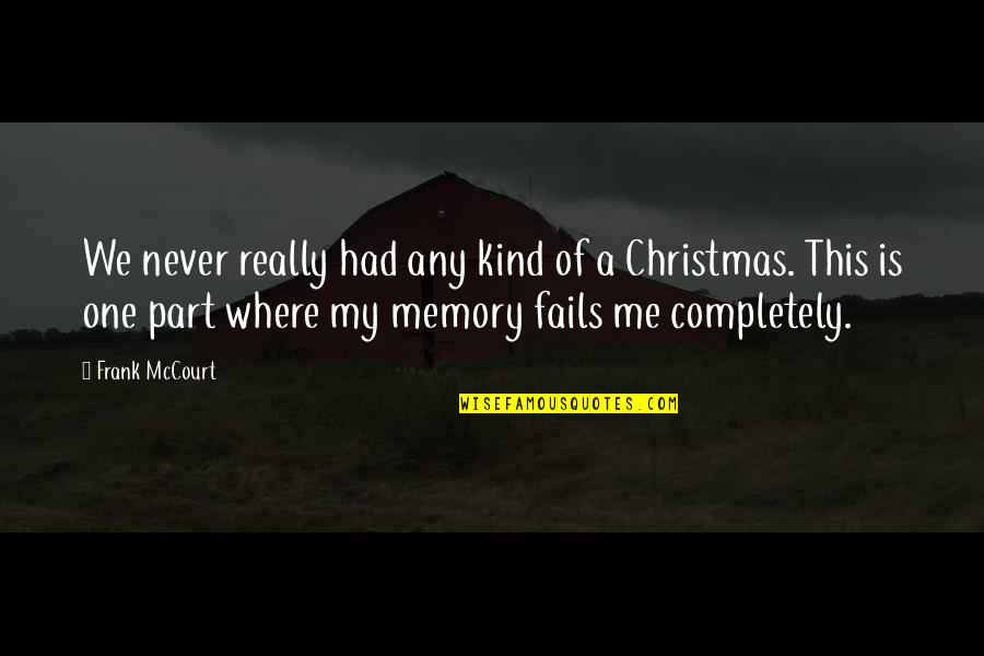 Intervenes Funeral Home Quotes By Frank McCourt: We never really had any kind of a Intervenes Funeral Home Quotes By Frank McCourt: We never really had any kind of a