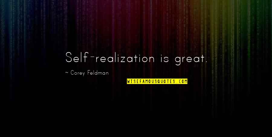 Intervenient Definitie Quotes By Corey Feldman: Self-realization is great.